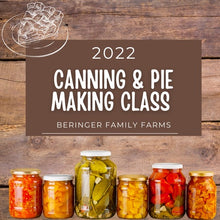 Load image into Gallery viewer, Canning/Pie Making Class
